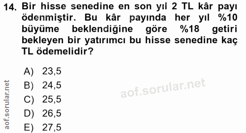 14. soru: Bir hisse senedine en son yıl 2 TL kâr payı ödenmiştir. Bu kår payında her yıl %10 büyüme beklendiğine göre %18 getir…