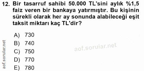 12. soru: Bir tasarruf sahibi 50.000 TL'sini aylık %1,5 faiz veren bir bankaya yatırmıştır. Bu kişinin sürekli olarak her ay so…