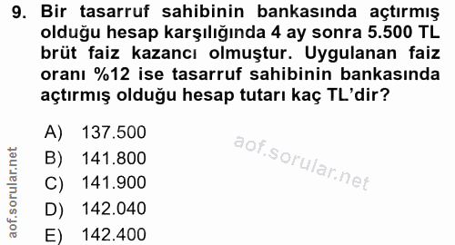9. soru: Bir tasarruf sahibinin bankasında açtırmış olduğu hesap karşılığında 4 ay sonra 5.500 TL brüt faiz kazancı olmuştur.…
