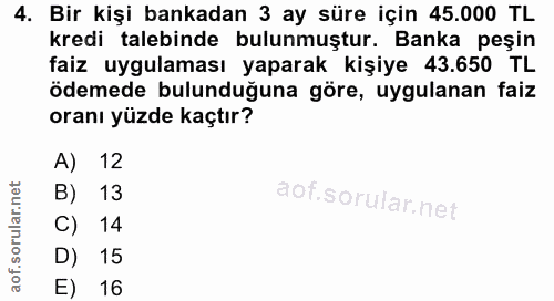 4. soru: Bir kişi bankadan 3 ay süre için 45.000 TL kredi talebinde bulunmuştur. Banka peşin faiz uygulaması yaparak kişiye 43…