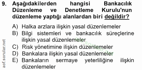 9. soru: Aşağıdakilerden hangisi Bankacılık Düzenleme ve Denetleme Kurulu'nun düzenleme yaptığı alanlardan biri değildir? A) H…