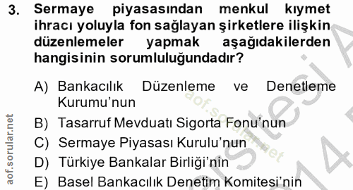 3. soru: Sermaye piyasasından menkul kıymet ihracı yoluyla fon sağlayan şirketlere ilişkin düzenlemeler yapmak aşağıdakilerden…