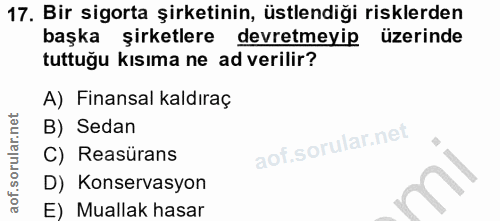 17. soru: Bir sigorta şirketinin, üstlendiği risklerden başka şirketlere devretmeyip üzerinde tuttuğu kısıma ne ad verilir? A)…