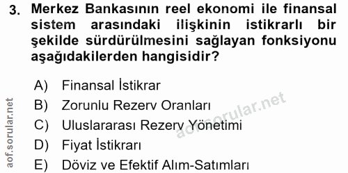 3. soru: Merkez Bankasının reel ekonomi ile finansal sistem arasındaki ilişkinin istikrarlı bir şekilde sürdürülmesini sağlaya…