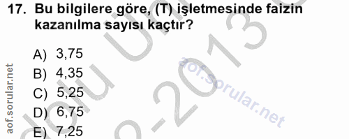 17. soru: Bu bilgilere göre, (T) işletmesinde faizin kazanılma sayısı kaçtır? A) 3,75 B) 4,35 C) 5,25 prular.net | D) 6,75 E) 7,25