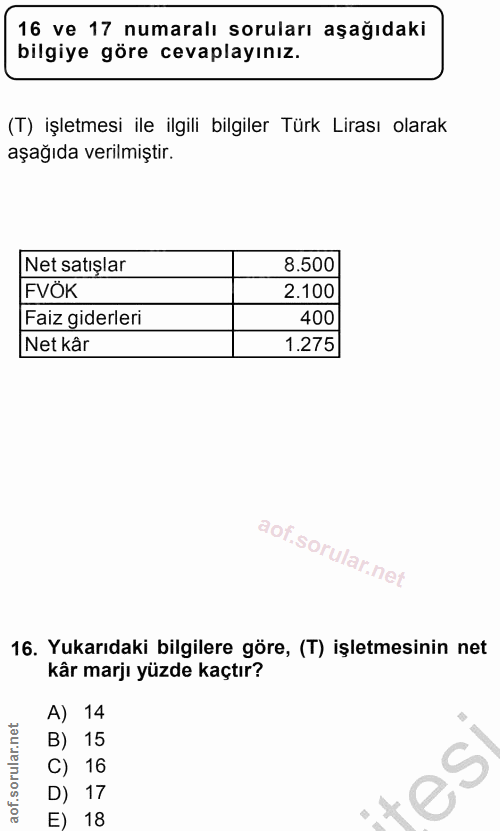 16. soru: 6 ve 17 numaralı soruları aşağıdak ilgiye göre cevaplayınız. (T) işletmesi ile ilgili bilgiler Türk Lirası olarak aşa…