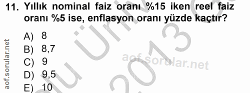 11. soru: Yıllık nominal faiz oranı %15 iken reel faiz oranı %5 ise, enflasyon oranı yüzde kaçtır? A) 8 B) 8,7 C) 9 ar.net D) 9…