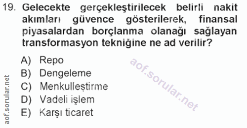 19. soru: Gelecekte gerçekleştirilecek belirli nakit akımları güvence gösterilerek, finansal piyasalardan borçlanma olanağı sağ…