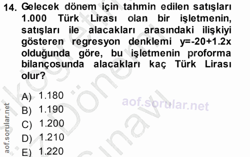 14. soru: Gelecek dönem için tahmin edilen satışları 1.000 Türk Lirası olan bir işletmenin, satışları ile alacakları arasındaki…