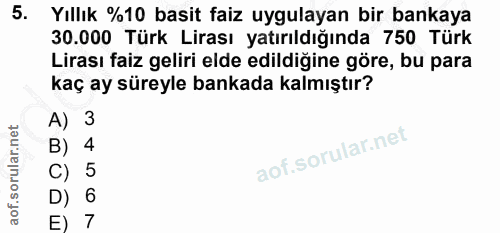 5. soru: Yıllık %10 basit faiz uygulayan bir bankaya 30.000 Türk Lirası yatırıldığında 750 Türk Lirası faiz geliri elde edildi…