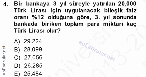 4. soru: Bir bankaya 3 yıl süreyle yatırılan 20.000 Türk Lirası için uygulanacak bileşik faiz oranı %12 olduğuna göre, 3. yıl…
