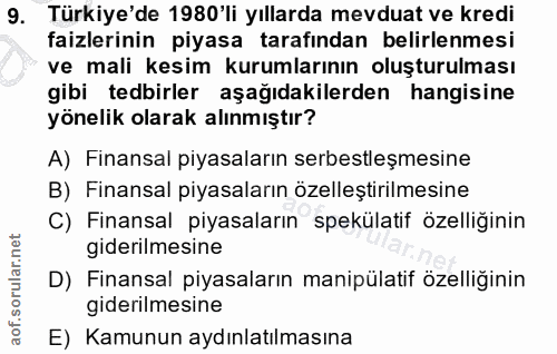 9. soru: Türkiye'de 1980'li yıllarda mevduat ve kredi faizlerinin piyasa tarafından belirlenmesi ve mali kesim kurumlarının ol…