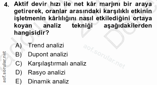 4. soru: Aktif devir hızı ile net kår marjını bir araya getirerek, oranlar arasındaki karşılıklı etkinin işletmenin kârlılığın…