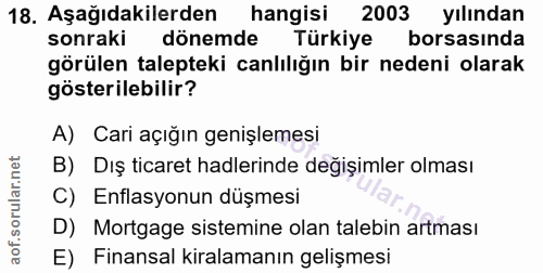 18. soru: Aşağıdakilerden hangisı 2003 yılından sonraki donemde Türkiye borsasında görülen talepteki canlılığın bir nedeni olar…