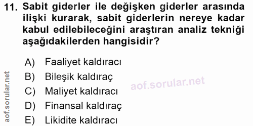 11. soru: Sabit giderler ile değişken giderler arasında ilişki kurarak, sabit giderlerin nereye kadar kabul edilebileceğini ara…