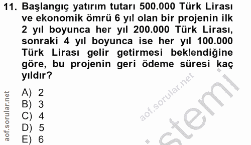 11. soru: Başlangıç yatırım tutarı 500.000 Türk Lirası ve ekonomik ömrü 6 yıl olan bir projenin ilk 2 yıl boyunca her yıl 200.0…