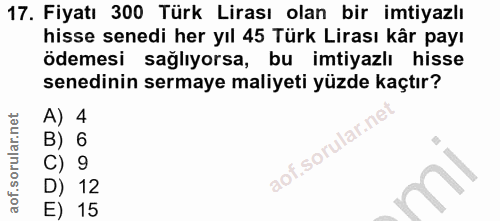 17. soru: Fiyatı 300 Türk Lirası olan bir imtiyazlı hisse senedi her yıl 45 Türk Lirası kâr payı ödemesi sağlıyorsa, bu imtiyaz…