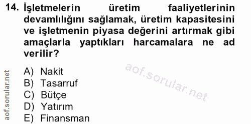 14. soru: İşletmelerin üretim faaliyetlerinin devamlılığını sağlamak, üretim kapasitesini ve işletmenin piyasa değerini artırma…