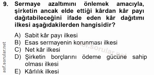 9. soru: Sermaye azaltımını önlemek amacıyla, şirketin ancak elde ettiği kårdan kår payı dağıtabileceğini ifade eden kâr dağıt…