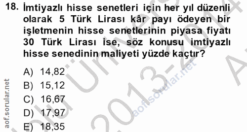 18. soru: Imtiyazlı hisse senetleri için her yıl düzenli olarak 5 Türk Lirası kår payı ödeyen bir işletmenin hisse senetlerinin…