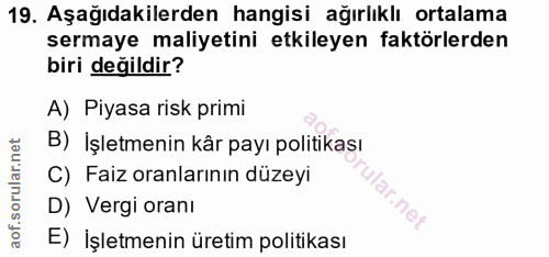 19. soru: Aşağıdakilerden hangisi ağırlıklı ortalama sermaye maliyetini etkileyen faktörlerden biri değildir? A) Piyasa risk pr…