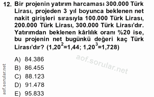 12. soru: Bir projenin yatırım harcaması 300.000 Türk Lirası, projeden 3 yıl boyunca beklenen net nakit girişleri sırasıyla 100…