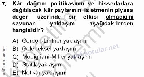 7. soru: Kâr dağıtım politikasının ve hissedarlara dağıtılacak kår paylarının, işletmenin piyasa değeri üzerinde bir etkisi ol…