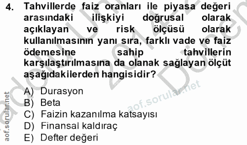 4. soru: Tahvillerde faiz oranları ile piyasa değeri arasındaki ilişkiyi doğrusal olarak açıklayan ve risk ölçüsü olarak kulla…