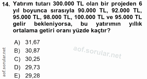 14. soru: Yatırım tutarı 300.000 TL olan bir projeden 6 yıl boyunca sırasıyla 90.000 TL, 92.000 TL, 95.000 TL, 98.000 TL, 100.0…