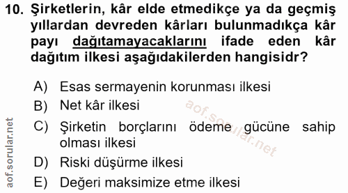 10. soru: Şirketlerin, kär elde etmedikçe ya da geçmiş yıllardan devreden kârları bulunmadıkça kâr payı dağıtamayacaklarını ifa…