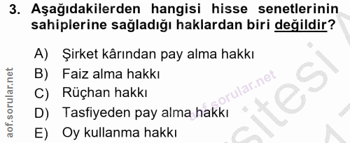 3. soru: Aşağıdakilerden hangisi hisse senetlerinin sahiplerine sağladığı haklardan biri değildir? A) Şirket kårından pay alma…