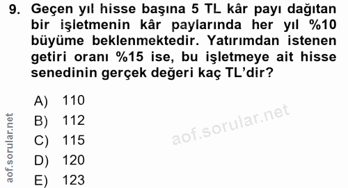 9. soru: Geçen yıl hisse başına 5 TL kâr payı dağıtan bir işletmenin kår paylarında her yıl %10 büyüme beklenmektedir. Yatırım…