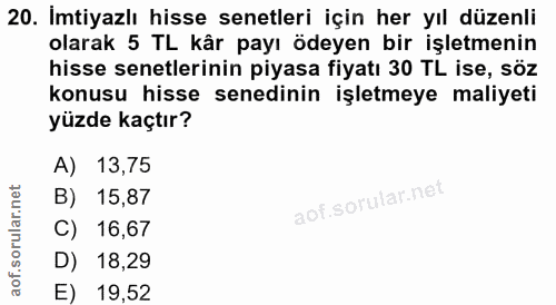 20. soru: Imtiyazlı hisse senetleri için her yıl düzenli olarak 5 TL kâr payı ödeyen bir işletmenin hisse senetlerinin piyasa f…