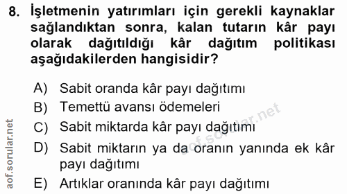 8. soru: İşletmenin yatırımları için gerekli kaynaklar sağlandıktan sonra, kalan tutarın kår payı olarak dağıtıldığı kâr dağıt…