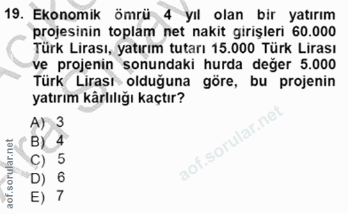 19. soru: Ekonomik ömrü 4 yıl olan bir yatırım projesinin toplam net nakit girişleri 60.000 Türk Lirası, yatırım tutarı 15.000…