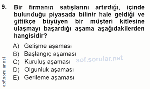 9. soru: Bir firmanın satışlarını artırdığı, içinde bulunduğu piyasada bilinir hale geldiği ve gittikçe büyüyen bir müşteri ki…