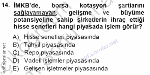 14. soru: iMKB'de, borsa kotasyon şartlarını sağlayamayan, gelişme ve büyüme potansiyeline sahip şirketlerin ihraç ettigi hisse…