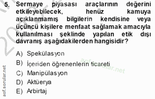 5. soru: Sermaye piyasası araçlarinın değerini etkileyebilecek, henüz kamuya açıklanmamış bilgilerin kendisine veya üçüncü kiş…
