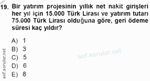 19. soru: Bir yatırım projesinin yıllık net nakit girişleri her yıl için 15.000 Türk Lirası ve yatırım tutarı 75.000 Türk Liras…