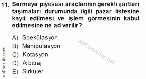 11. soru: Sermaye piyasası araçlarının gerekli şartları taşımaları durumunda ilgili pazar listesine kayıt edilmesi ve işlem gör…