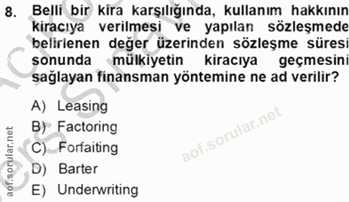 8. soru: Belli bir kira karşılığında, kullanım hakkının kiracıya verilmesi ve yapılan sözleşmede belirlenen değer üzerinden sö…