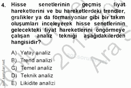 4. soru: Hisse senetlerinin geçmiş fiyat hareketlerini ve bu hareketlerdeki trendler, grafikler ya da formasyonlar gibi bir ta…