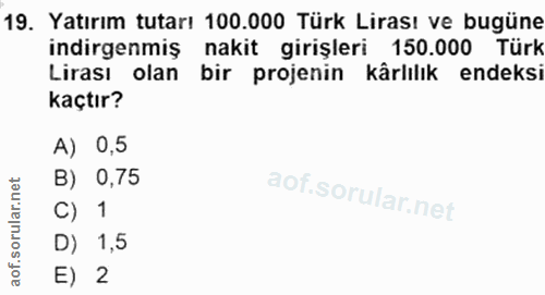 19. soru: Yatırım tutarı 100.000 Türk Lirası ve bugüne indirgenmiş nakit girişleri 150.000 Türk Lirası olan bir projenin kârlıl…