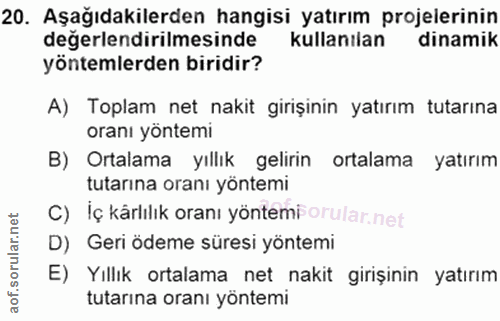 20. soru: Aşağıdakilerden hangisi yatırım projelerinin değerlendirilmesinde kullanilan dinamik yöntemlerden biridir? A) Toplam…