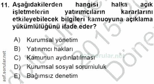 11. soru: Aşağıdakilerden hangisi halka açık iŞletmelerin yatırımcıların kararlarını etkileyebilecek bilgileri kamuoyuna açıkla…