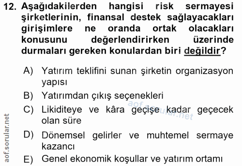 12. soru: Aşağıdakilerden hangisi risk sermayesi şirketlerinin, finansal destek sağlayacakları girişimlere ne oranda ortak olac…