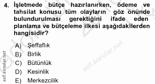 4. soru: İşletmede bütçe hazırlanırken, ödeme ve tahsilat konusu tüm olayların göz önünde bulundurulması gerektiğini ifade ede…