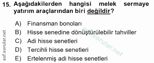 15. soru: Aşağıdakilerden hangisi melek sermaye yatırım araçlarından biri değildir? A) Finansman bonoları B) Hisse senedine dön…