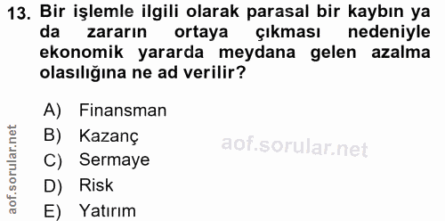 13. soru: Bir işlemle ilgili olarak parasal bir kaybın ya da zararın ortaya çıkması nedeniyle ekonomik yararda meydana gelen az…