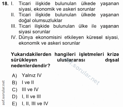 18. soru: I. Ticari ilişkide bulunulan ülkede yaşanan siyasi, ekonomik ve askeri sorunlar II. Ticari ilişkide bulunulan ülkede…